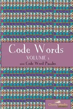 Codewords Volume 2: 100 Fantastic Codewords Puzzles, Paperback/Clarity Media
