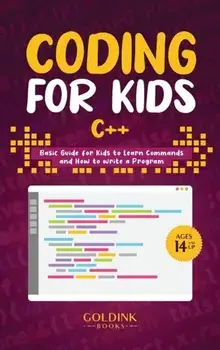 Coding for Kids C: Basic Guide for Kids to Learn Commands and How to Write a Program, Hardcover/Goldink Books