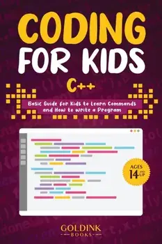 Coding for Kids C: Basic Guide for Kids to Learn Commands and How to Write a Program, Paperback/Goldink Books