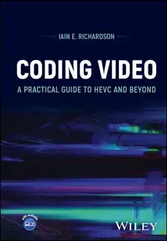 Coding Video. A Practical Guide to HEVC and Beyond, Hardback/***
