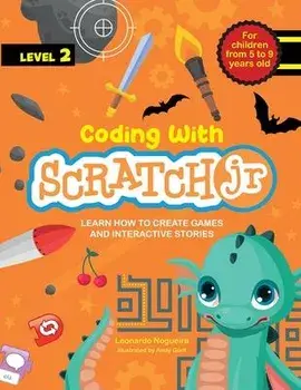 Coding with Scratch JR (Vol. 2): Learn How To Create Games And Interactive Stories, Paperback/Andy Gorll