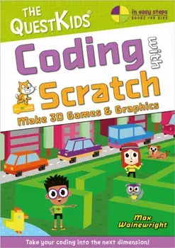 Coding with Scratch - Make 3D Games & Graphics. Take Your Coding Into the Next Dimension!, Paperback/Max Wainewright