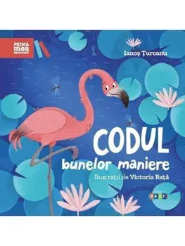 Codul bunelor maniere/Ianos Turcanu