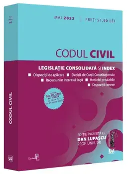 Codul civil. Legislatie consolidata si index. Mai 2023/Dan Lupascu