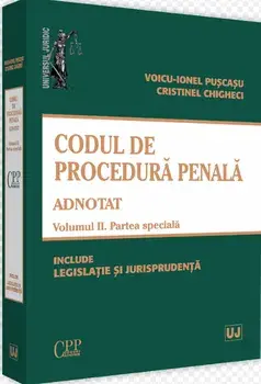 Codul de procedura penala. Adnotat. Partea speciala. Volumul II/Voicu Puscasu