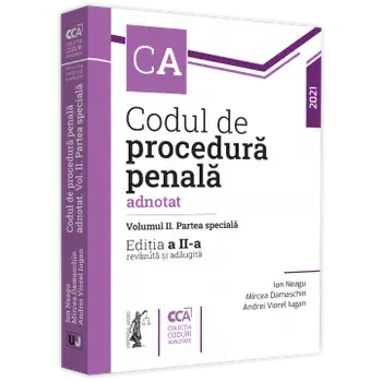 Codul de procedura penala adnotat. Partea speciala. Volumul II. Editia a II-a/Ion Neagu, Mircea Damaschin, Andrei Viorel Iugan