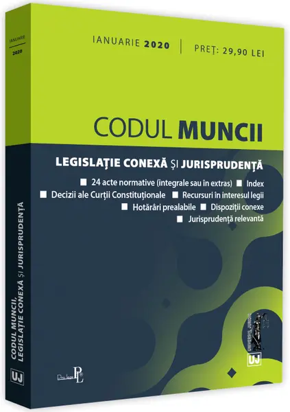 Codul muncii. Legislatie conexa si jurisprudenta - ianuarie 2020 |