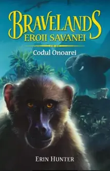 Codul onoarei. Seria Bravelands. Eroii Savanei. Volumul 2/Erin Hunter