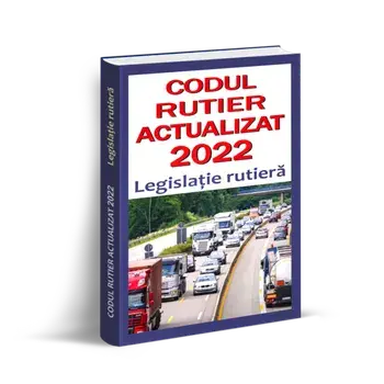 Codul rutier actualizat 2022/Catalina Calinescu, Sanda Constanta