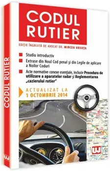 Codul rutier. Editie actualizata la 1 octombrie 2014/***