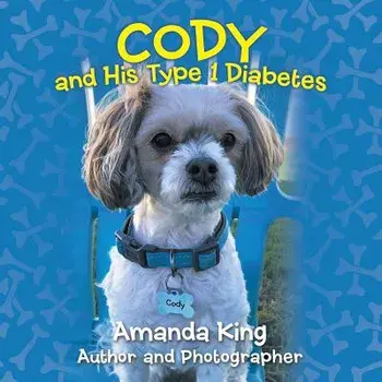 Cody and His Type 1 Diabetes, Paperback/Amanda King