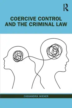 Coercive Control and the Criminal Law, Paperback/***