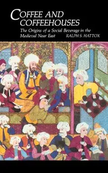 Coffee and Coffeehouses, Paperback/Ralph S. Hattox