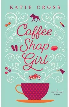 Coffee Shop Girl - Katie Cross