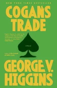 Cogan's Trade: A Thriller, Paperback/George V. Higgins