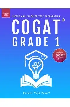COGAT Grade 1 Test Prep: Gifted and Talented Test Preparation Book - Two Practice Tests for Children in First Grade (Level 7) - Savant Test Prep
