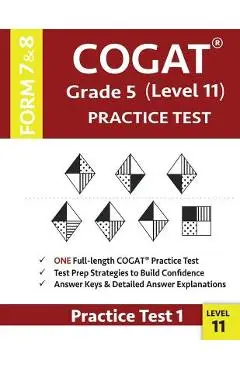 COGAT Grade 5 Level 11 Practice Test Form 7 And 8: CogAT Test Prep Grade 5: Cognitive Abilities Test Practice Test 1 - Gifted &. Talented Cogat Test Prep Team