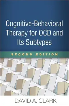 Cognitive-Behavioral Therapy for OCD and Its Subtypes, Second Edition, Paperback/David A. , University of New Brunswick, Fredericton, Canada) Clark