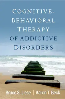 Cognitive-Behavioral Therapy of Addictive Disorders, Hardback/Aaron T., M.D. Beck