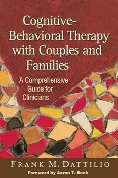 Cognitive-Behavioral Therapy with Couples and Families: A Comprehensive Guide for Clinicians, Paperback/Frank M. Dattilio