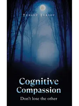 Cognitive Compassion. Don't lose the other, Paperback/Turgut Tursoy