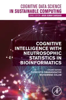Cognitive Intelligence with Neutrosophic Statistics in Bioinformatics, Paperback/***
