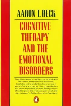 Cognitive Therapy and the Emotional Disorders, Paperback/Aaron T., M.D. Beck
