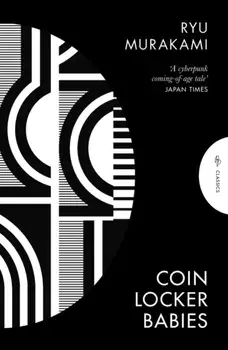 Coin Locker Babies, Paperback/Ryu (Author) Murakami