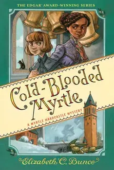 Cold-Blooded Myrtle (Myrtle Hardcastle Mystery 3), Paperback/Elizabeth C. Bunce