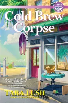 Cold Brew Corpse. A Coffee Lover's Mystery, Hardback/Tara Lush