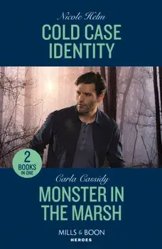 Cold Case Identity / Monster In The Marsh. Cold Case Identity (Hudson Sibling Solutions) / Monster in the Marsh (the Swamp Slayings), Paperback/Carla Cassidy