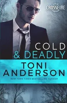 Cold & Deadly: FBI Romantic Suspense, Paperback/Toni Anderson