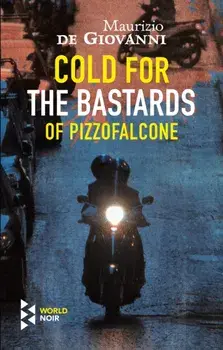 Cold For The Bastards Of Pizzofalcone, Paperback/Maurizio Giovanni