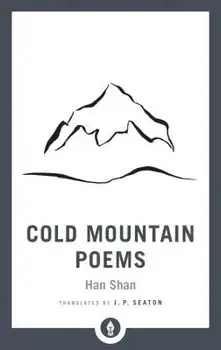 Cold Mountain Poems: Zen Poems of Han Shan, Shih Te, and Wang Fan-Chih, Paperback/Han Shan