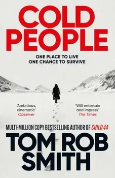 Cold People. From the multi-million copy bestselling author of Child 44, Paperback/Tom Rob Smith
