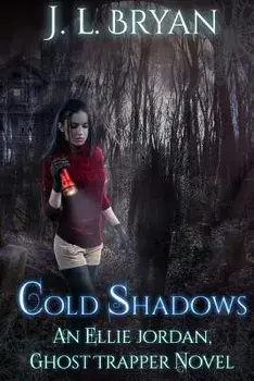 Cold Shadows: (ellie Jordan, Ghost Trapper Book 2), Paperback/J. L. Bryan