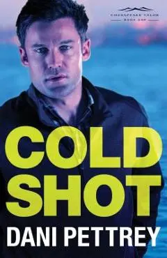Cold Shot - Dani Pettrey