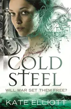 Cold Steel. Spiritwalker: Book Three, Paperback/Kate Elliott