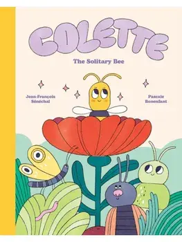 Colette: The Solitary Bee, Hardback/Jean-Francois Senechal