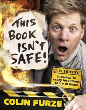 Colin Furze: This Book Isn't Safe!/***
