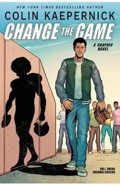 Colin Kaepernick: Change the Game (Graphic Novel Memoir) - Colin Kaepernick