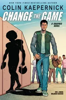 Colin Kaepernick: Change the Game, Paperback/Eve L. Ewing