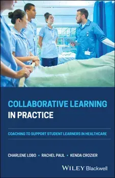Collaborative Learning in Practice. Coaching to Support Student Learners in Healthcare, Paperback/Kenda Crozier