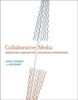 Collaborative Media. Production, Consumption, and Design Interventions, Hardback/Bo Reimer