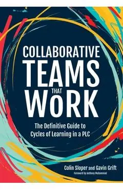 Collaborative Teams That Work: The Definitive Guide to Cycles of Learning in a Plc - Colin Sloper