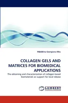 Collagen Gels and Matrices for Biomedical Applications, Paperback/M D Lina Georgiana Albu
