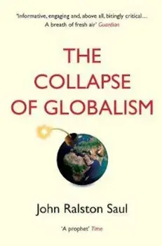 Collapse of Globalism, Paperback/John Saul