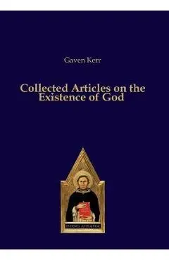 Collected Articles on the Existence of God - Gaven Kerr