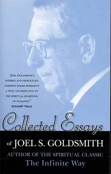 Collected Essays of Joel S. Goldsmith, Paperback/Joel G. Goldsmith