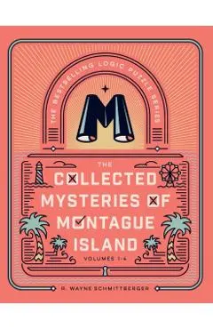 Collected Mysteries of Montague Island - R. Wayne Schmittberger
